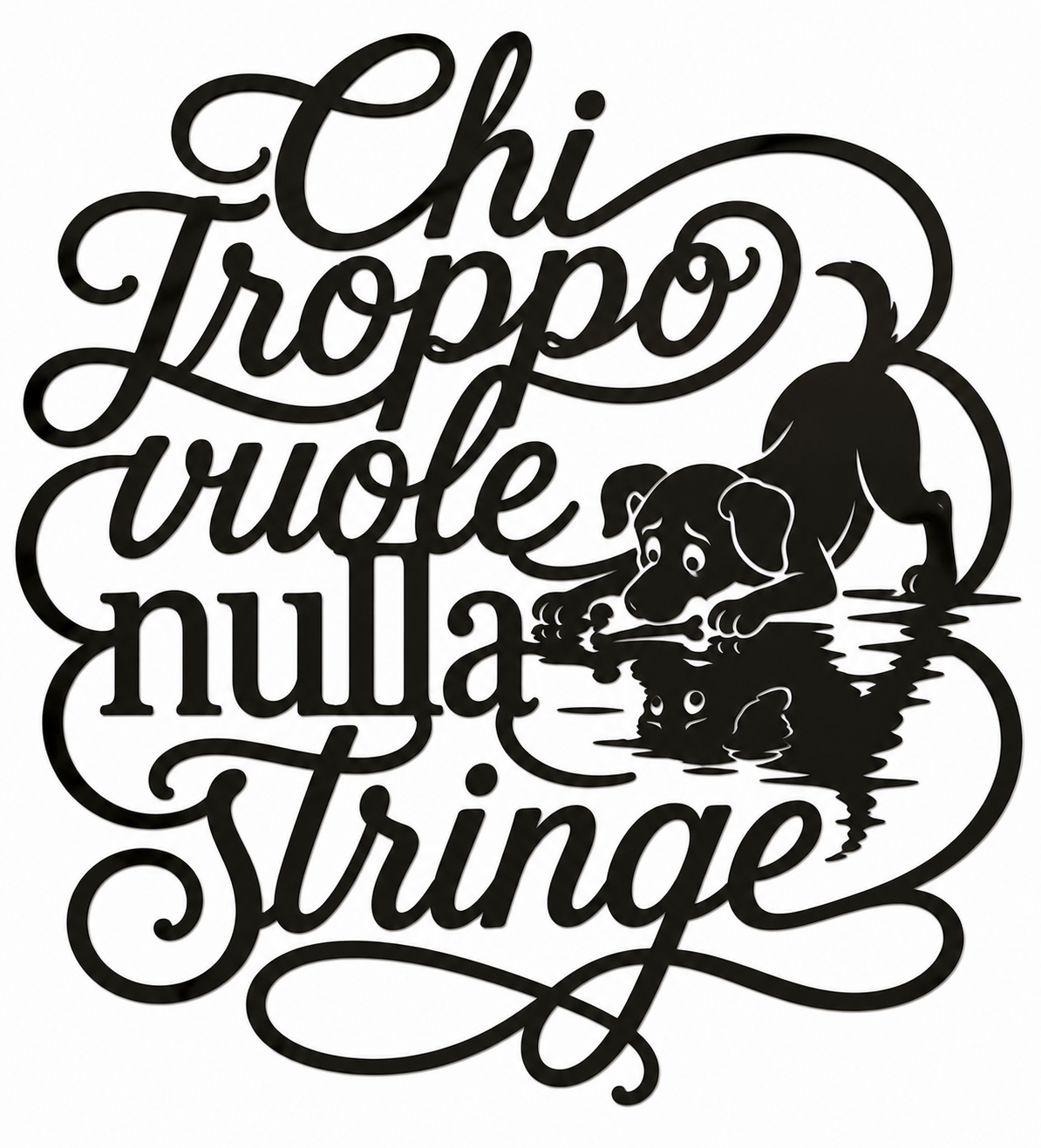 Chi Troppo Vuole Nulla Stringe