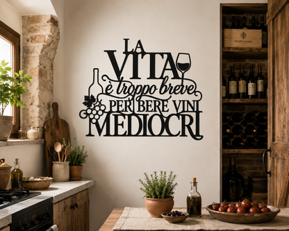 La Vita è Troppo Breve per Bere Vini Mediocri